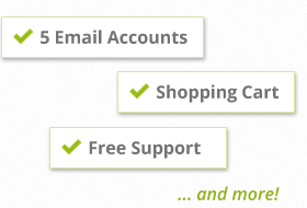 5 email accounts, shopping cart, free support, and more included